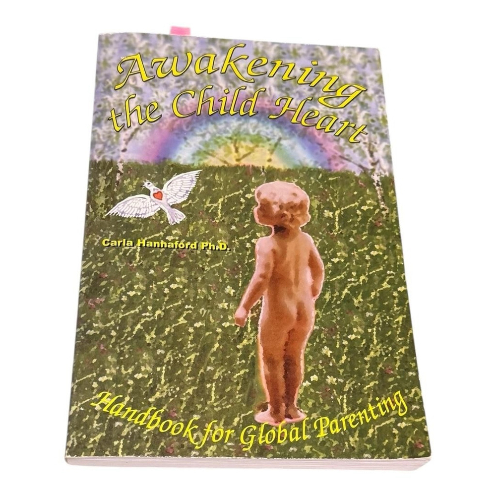 Awakening The Child Heart Carla Hannaford Parenting Psychology Jamilla Nur PB